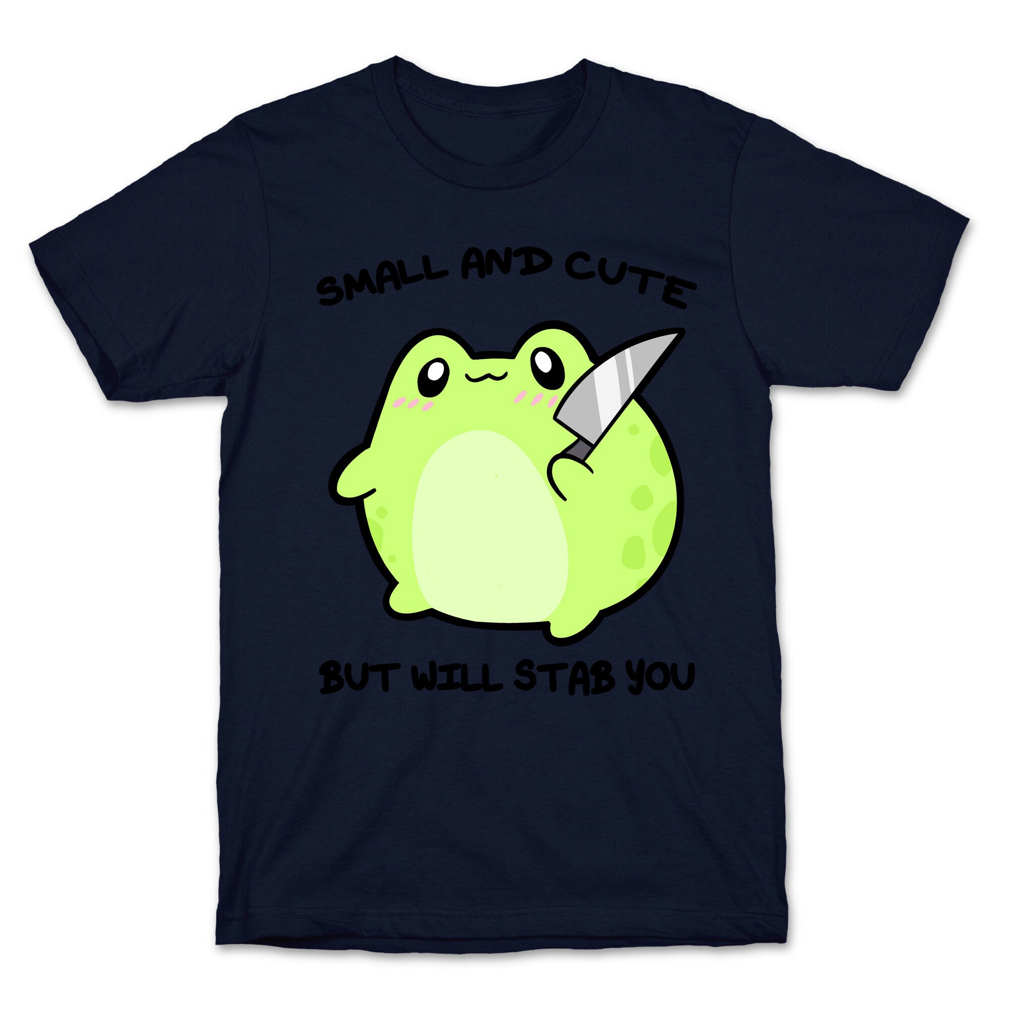 Small And Cute But Will Stab You Froggie T-Shirt